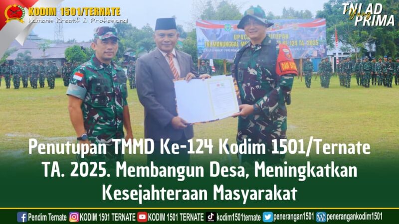 Upacara Penutupan TNI Manunggal Membangun Desa (TMMD) ke-124 TA. 2025 telah dilaksanakan di Kec. Sahu, Kabupaten Halmahera Barat